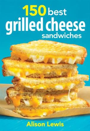 150 best grilled cheese sandwiches