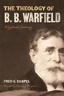 the theology of b. b. warfield