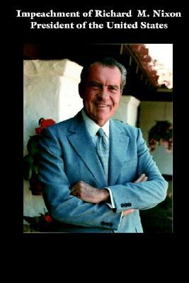 RichardNixon,richardschmid impeachment of richard m. nixon president of the