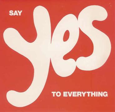 Say Yes To Everything