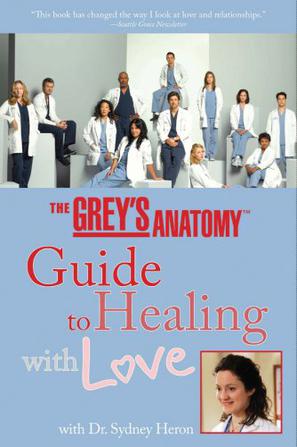 grey"s anatomy guide to healing with love, the