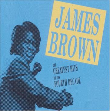 james brown - greatest hits of the fourth decade