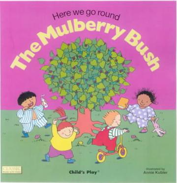 here we go round the mulberry bush