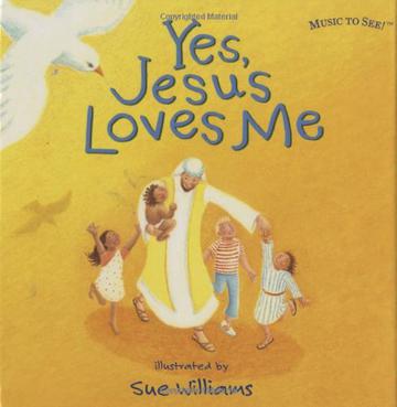 yes, jesus loves me