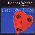 liebe schnaps tod hannes wader singt bellman的评论(0)