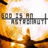 God Is an Astronaut