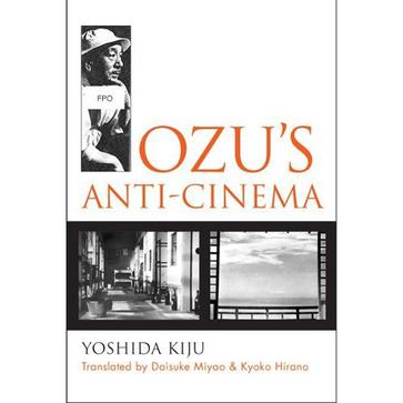 Ozu's Anti-Cinema (Michigan Monograph Series in Japanese Studies)