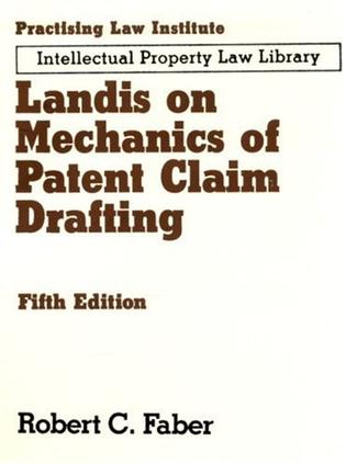 Landis On Mechanics Of Patent Claim Drafting