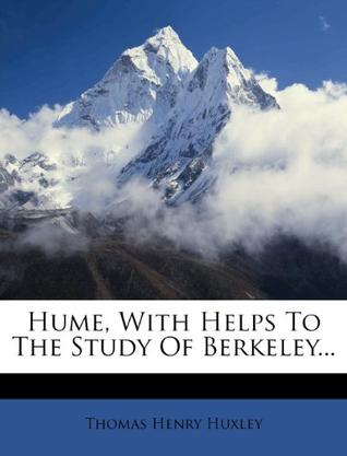 Hume, with Helps to the Study of Berkeley...