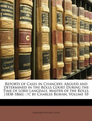 Reports of Cases in Chancery, Argued and Determined in the Rolls Court During the Time of Lord Langdale, Master of the Rolls.