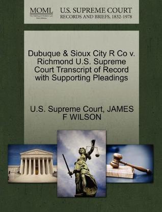 Dubuque & Sioux City R Co V. Richmond U.S. Supreme Court Transcript of Record with Supporting Pleadings