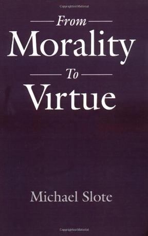 From Morality to Virtue