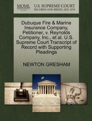 Dubuque Fire & Marine Insurance Company, Petitioner, V. Reynolds Company, Inc., et al. U.S. Supreme Court Transcript of Record with Supporting Pleadin