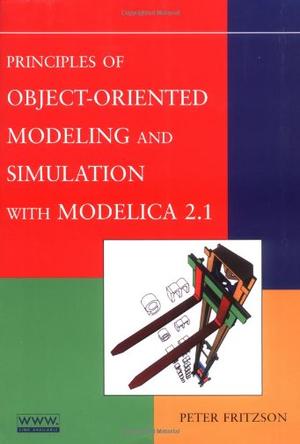 Principles of Object-oriented Modeling and Simulation with Modelica 2.1