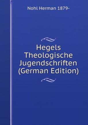 Hegels Theologische Jugendschriften