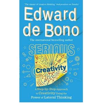 Serious Creativity A Step-by-Step Approach to Using the Logic of Creative Thinking