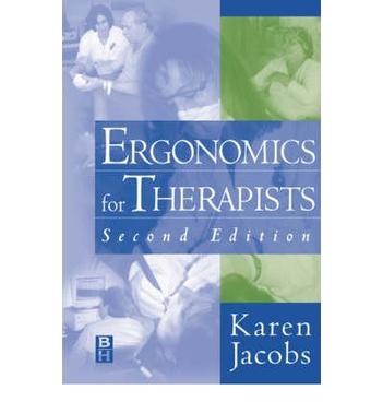 Ergonomics for Therapists by Karen Jacobs (2007, Hardcover, Revised) Ergonomics for Therapists by Karen Jacobs (2007, Hardcover, Revised)