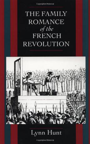 The Family Romance of the French Revolution