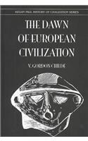 The Dawn of European Civilization (History of Civilization)