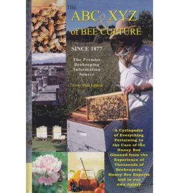 The ABC & XYZ of Bee Culture