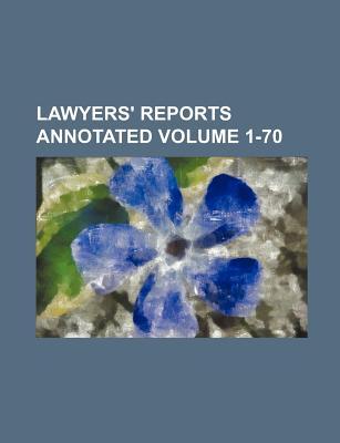 Lawyers' Reports Annotated Volume 1-70