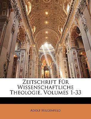 Zeitschrift Fr Wissenschaftliche Theologie, Volumes 1-33