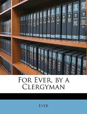 For Ever, by a Clergyman