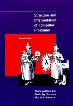 Structure and Interpretation of Computer Programs - 2nd Edition (MIT)