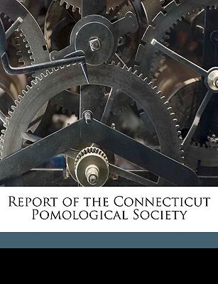 Report of the Connecticut Pomological Society Volume 13th 1903-04