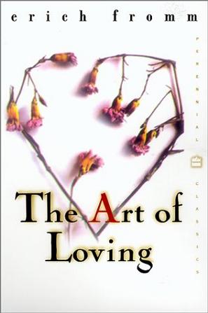 The Art of Loving (Perennial Classics)