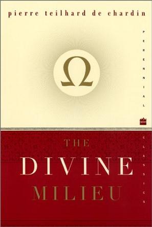 The Divine Milieu (Perennial Classics)