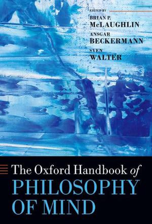 The Oxford Handbook of Philosophy of Mind