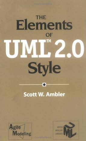 The Elements of UML(TM) 2.0 Style