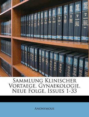 Sammlung Klinischer Vortaege. Gynaekologie. Neue Folge, Issues 1-33
