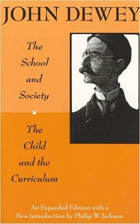 The School and Society and The Child and the Curriculum (Centennial Publications of The University of Chicago Press)