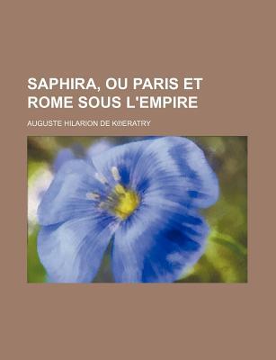 Saphira, Ou Paris Et Rome Sous L'Empire