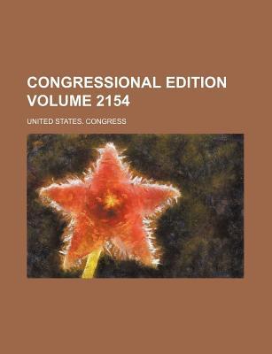 Congressional Edition Volume 2154