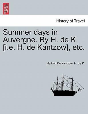 Summer Days in Auvergne. by H. de K.