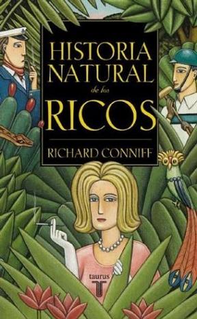 Historia Natural De Los Ricos/the Natura History of Te Rich