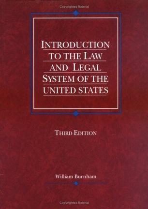 Burnham S Introduction To The Law And Legal System Of The