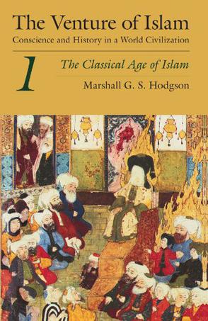 The Venture of Islam, Volume 1