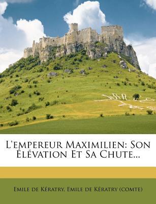 L'Empereur Maximilien