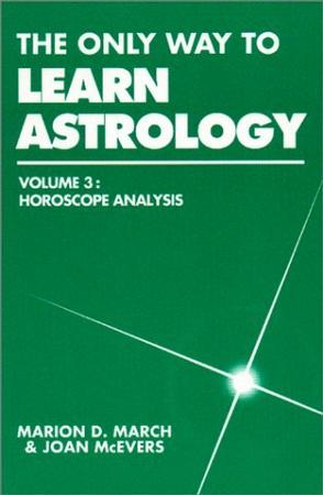The Only Way to Learn Astrology Vol. 3