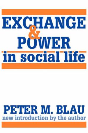 Exchange and Power in Social Life