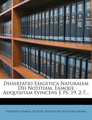 Dissertatio Exegetica Naturalem Dei Notitiam, Eamque Adquisitam Evincens E PS. 19, 2-7...