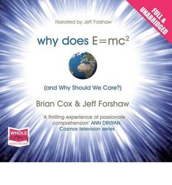 Why Does E=mc2 and Why Should We Care?