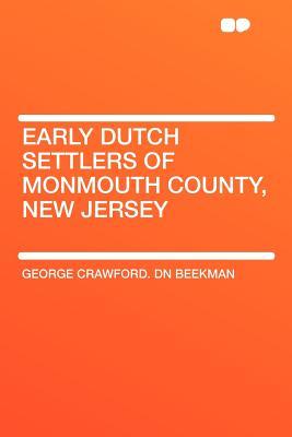 Early Dutch Settlers Of Monmouth County New Jersey