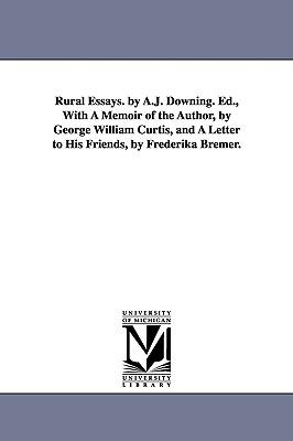 rural essays downing You can read rural essays by downing, a j (andrew jackson), 1815-1852 in our library for absolutely free read various fiction books with us in our e-reader add. rural essays downing You can read rural essays by downing, a j (andrew jackson), 1815-1852 in our library for absolutely free read various fiction books with us in our e-reader add.