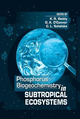 Phosphorus Biogeochemistry Of SubTropical Ecosystems