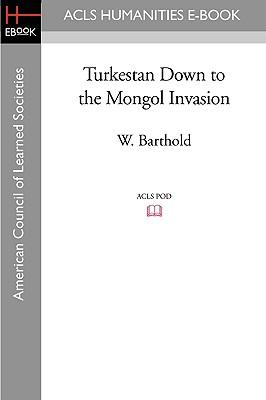 Turkestan Down to the Mongol Invasion